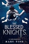 The Blessed Knights by Mary Ting
