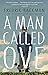 A Man Called Ove by Fredrik Backman A Man Called Ove by Fredrik Backman