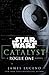 Star Wars: Catalyst: A Rogue One Novel
