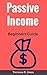 Passive Income Beginners Guide: Beginners Guide To A Passive Income (Passive Income Guide For Beginners)