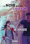 Le noir est ma couleur - La riposte by Olivier Gay