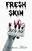 Fresh Skin