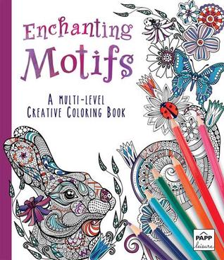 Enchanting Motifs: A Multi-Level Coloring Book