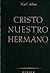Cristo nuestro hermano