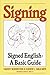 Signing: Signed English: A ...