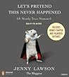 Let's Pretend This Never Happened by Jenny  Lawson