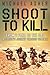 Shoot to Kill: From 2 Para to the SAS