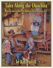 Tales along the Ouachita : stories and folklore of Monroe, West Monroe, LA