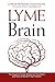 Lyme Brain: The Impact of L...