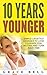 10 Years Younger by Grace Bell