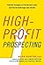 High-Profit Prospecting by Mark   Hunter