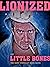 Lionized & Little Bones: A ...