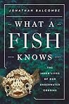 What a Fish Knows...