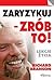 Zaryzykuj - zrób to! Lekcja życia by Richard Branson Zaryzykuj - zrób to! Lekcja życia by Richard Branson