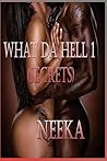 What Da Hell 1 (Secrets) What Da Hell 1 (Secrets)