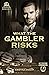 What the Gambler Risks