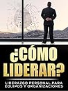 ¿Como Liderar?: L...