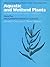 Aquatic and Wetland Plants of Northeastern North America, Volume II: A Revised and Enlarged Edition of Norman C. Fassett's A Manual of Aquatic Plants, ... North America (Paperback) Book 2)
