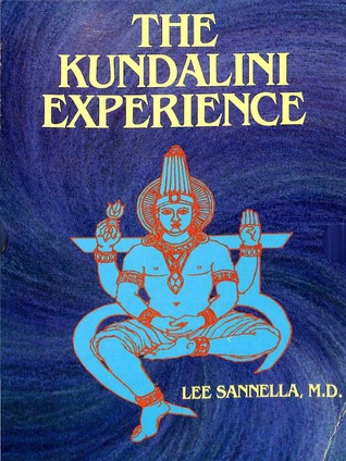 The Kundalini Experience: Psychosis or Transcendence