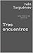Tres encuentros: (Una historia de misterio) (Spanish Edition)