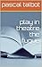 Play in Theatre The Fugue