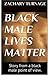 Black Male Lives Matter by Zachary Turnage