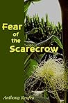 Fear of the Scarecrow by Anthony Renfro