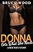 Donna Gets What She Needs: ...