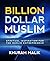 Billion Dollar Muslim: Why ...
