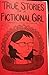 True Stories of a Fictional...