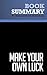 Summary: Make Your Own Luck: Review and Analysis of Shapiro and Stevenson's Book