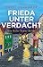 Frieda unter Verdacht: Ein Hohe-Tanne-Krimi (German Edition)