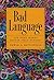 Bad Language: Are Some Words Better Than Others?