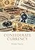 Confederate Currency by Pierre Fricke