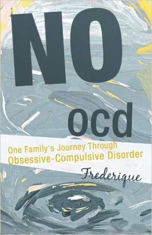 No Ocd: One Family's Journey Through Obsessive-Compulsive Disorder