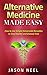 Alternative Medicine Made E...