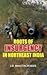 Roots of Insurgency in North East India