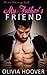 ROMANCE: My Father's Friend (Older man Younger woman billionaire alpha male pregnancy romance) (virgin first time contemporary romance)
