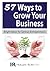 57 Ways To Grow Your Business
