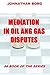 Mediation in Oil and Gas Disputes by Johnathan Borg