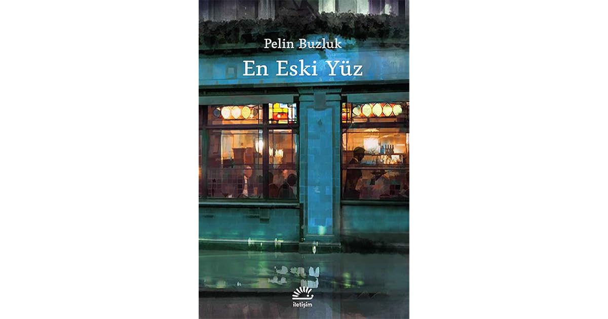 Dünya Öykü Günü'ne Özel: Türk Edebiyatından 50 Öykü Kitabı Önerisi 95 40- Pelin Buzluk-En Eski Yüz ile ilgili görsel sonucu