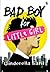 Bad Boy for Little Girl by Cinderella Sarif