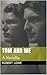 Tom and Me: A Novella