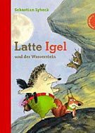 Latte Igel und der Wasserstein (Hardcover)