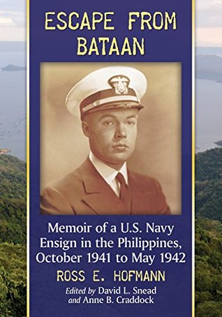 Escape from Bataan: Memoir of a U.S. Navy Ensign in the Philippines, October 1941 to May 1942 (Kindle Edition)
