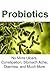 Probiotics: No More Ulcers,...