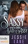 Sassy and a little Bad-Assy by Jessie Lane