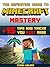 Minecraft: The Definitive Guide to Minecraft Mastery: + 15 Tips and Tricks You Must Read