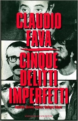 Cinque delitti imperfetti: Impastato, Giuliano, Insalaco, Rostagno, Falcone (Frecce)