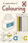 A Ladybird Book of Colouring by Ladybird Books